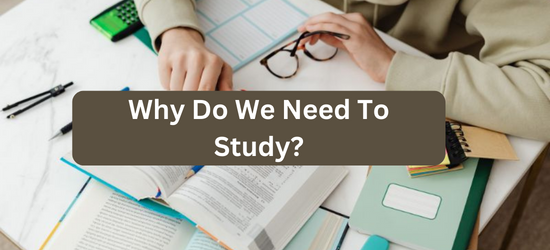 Why do we need to study?